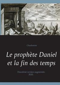 Cover image for Le prophete Daniel et la fin des temps