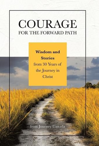 Cover image for Courage for the Forward Path: Wisdom and Stories from 30 Years of the Journey in Christ