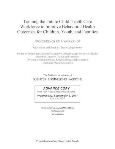 Training the Future Child Health Care Workforce to Improve the Behavioral Health of Children, Youth, and Families: Proceedings of a Workshop