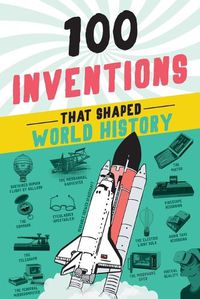 Cover image for 100 Inventions That Shaped World History