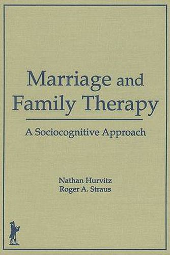 Cover image for Marriage and Family Therapy: A Sociocognitive Approach