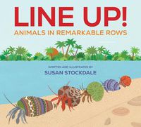 Cover image for Line Up!: Animals in Remarkable Rows