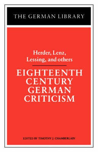 Cover image for Eighteenth Century German Criticism: Herder, Lenz, Lessing, and others