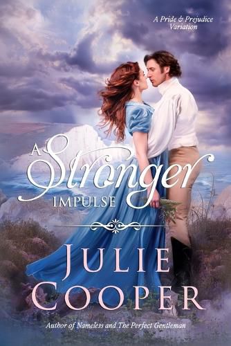 Cover image for A Stronger Impulse: A Variation of Jane Austen's Pride & Prejudice