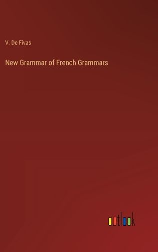 Cover image for New Grammar of French Grammars