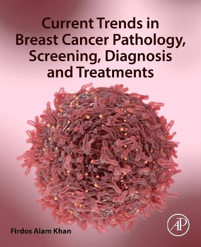 Cover image for Current Trends in Breast Cancer Pathology, Screening, Diagnosis and Treatments