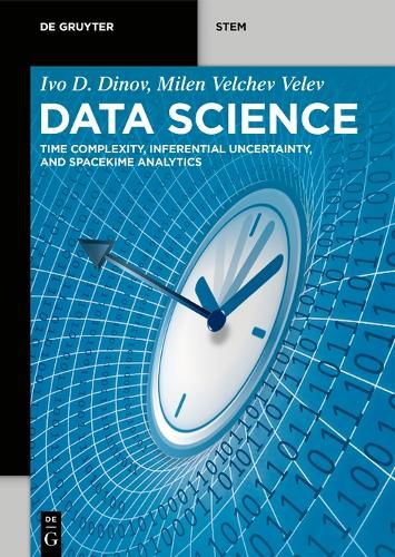 Cover image for Data Science: Time Complexity, Inferential Uncertainty, and Spacekime Analytics