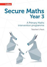 Cover image for Secure Year 3 Maths Teacher's Pack: A Primary Maths Intervention Programme