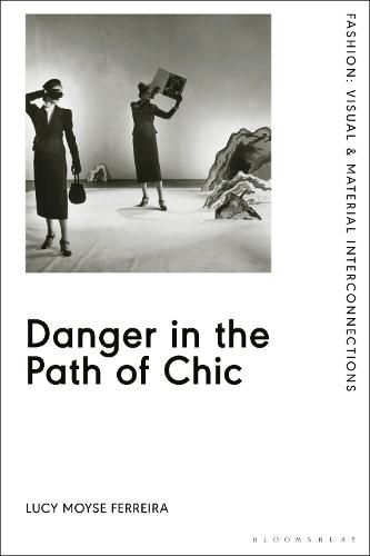 Cover image for Danger in the Path of Chic: Violence in Fashion between the Wars