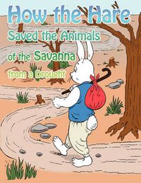 Cover image for How the Hare Saved the Animals of the Savanna from a Drought