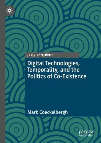Cover image for Digital Technologies, Temporality, and the Politics of Co-Existence