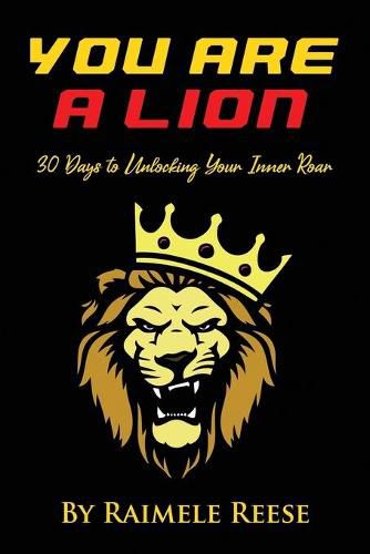 Cover image for You Are a Lion: 30 Days to Unlocking Your Inner Roar (Men's Edition)