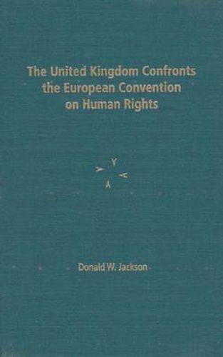 The United Kingdom Confronts the European Convention on Human Rights