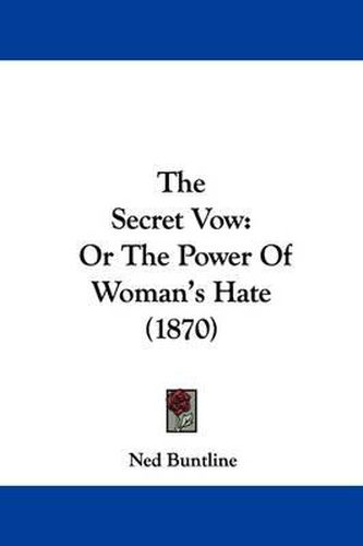 The Secret Vow: Or the Power of Woman's Hate (1870)