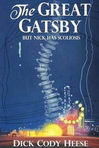 Cover image for The Great Gatsby: But Nick has Scoliosis