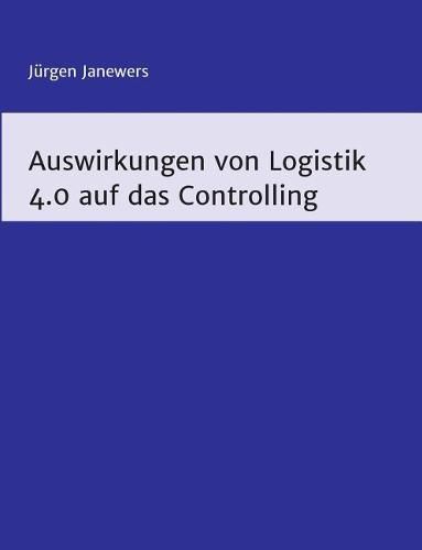 Cover image for Auswirkungen von Logistik 4.0 auf das Controlling