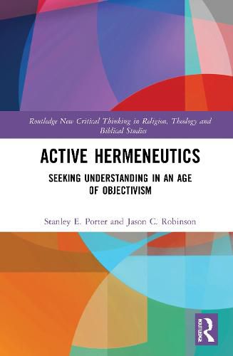 Active Hermeneutics: Seeking Understanding in an Age of Objectivism