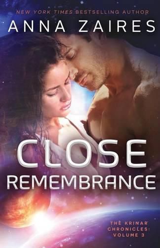 Cover image for Close Remembrance: The Krinar Chronicles: Volume 3