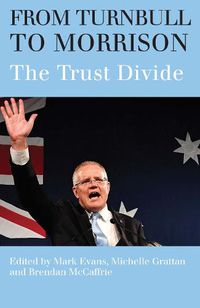 Cover image for From Turnbull to Morrison: Understanding the Trust Divide