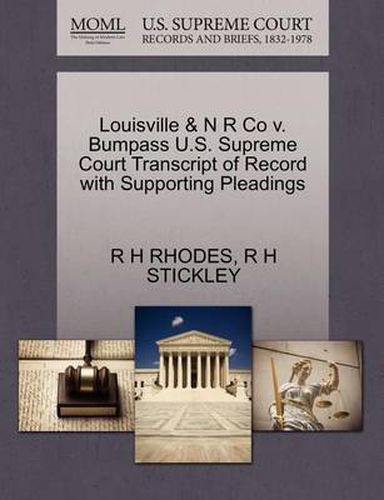 Cover image for Louisville & N R Co V. Bumpass U.S. Supreme Court Transcript of Record with Supporting Pleadings