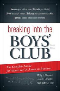 Cover image for Breaking into the Boys' Club: The Complete Guide for Women to Get Ahead in Business