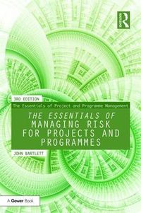 Cover image for The Essentials of Managing Risk for Projects and Programmes