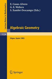 Cover image for Algebraic Geometry, Sitges (Barcelona) 1983: Proceedings of a Conference held in Sitges (Barcelona), Spain, October 5-12, 1983