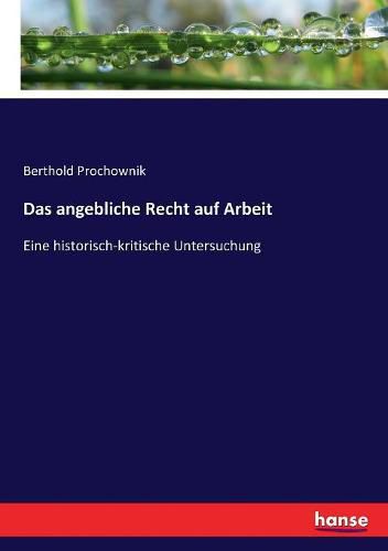 Cover image for Das angebliche Recht auf Arbeit: Eine historisch-kritische Untersuchung