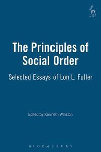 Cover image for The Principles of Social Order: Selected Essays of Lon L. Fuller