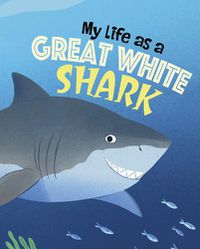 Cover image for My Life as a Great White Shark