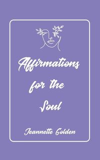 Cover image for Affirmations for the Soul