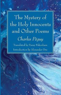 Cover image for The Mystery of the Holy Innocents and Other Poems