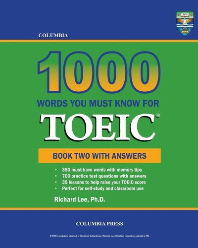 Cover image for Columbia 1000 Words You Must Know for TOEIC: Book Two with Answers