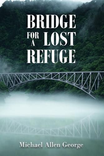 Bridge For A Lost Refuge