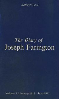 Cover image for The Diary of Joseph Farington: Volume 11, January 1811 - June 1812, Volume 12, July 1812 - December 1813