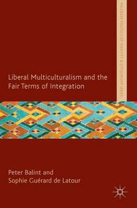 Cover image for Liberal Multiculturalism and the Fair Terms of Integration