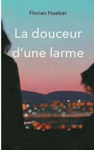 La douceur d'une larme