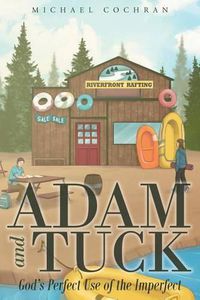 Cover image for Adam and Tuck: God's Perfect Use of the Imperfect