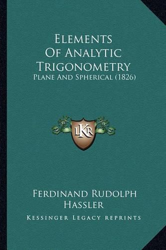 Elements of Analytic Trigonometry: Plane and Spherical (1826)