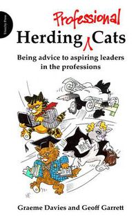 Cover image for Herding Professional Cats: Being Advice to Aspiring Leaders in the Professions