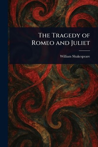 Cover image for The Tragedy of Romeo and Juliet