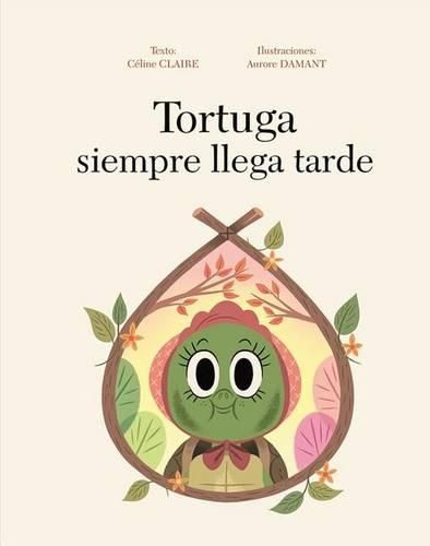 Cover image for Tortuga Siempre Llega Tarde