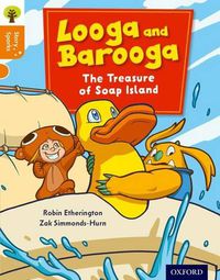 Cover image for Oxford Reading Tree Story Sparks: Oxford Level 6: Looga and Barooga: The Treasure of Soap Island