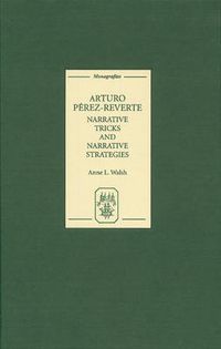 Cover image for Arturo Perez-Reverte: Narrative Tricks and Narrative Strategies