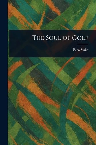 Cover image for The Soul of Golf