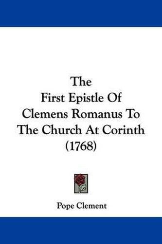 Cover image for The First Epistle of Clemens Romanus to the Church at Corinth (1768)