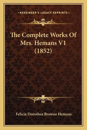 The Complete Works of Mrs. Hemans V1 (1852)