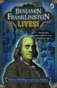 Cover image for Benjamin Franklinstein Lives!