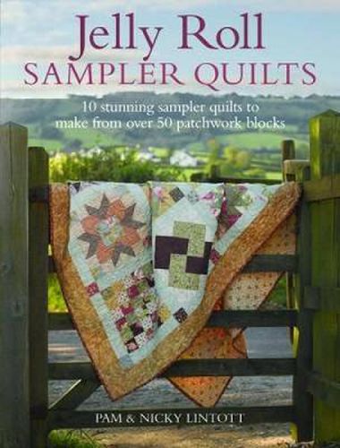 Cover image for Jelly Roll Sampler Quilts: 10 Stunning Quilts to Make from 50 Patchwork Blocks