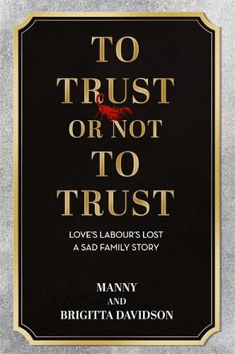 Cover image for To Trust or Not To Trust - Love's Labours Lost. A Sad Family Story